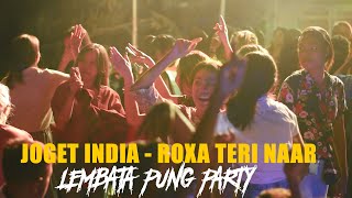 LEMBATA PUNG PARTY - ASIK JOGET INDIA - ROXA TERI NAAR - REMIX Lopez Lerek Official