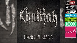 Khalifah - Hang Pi Mana (Official Lyrics Video) versi promo
