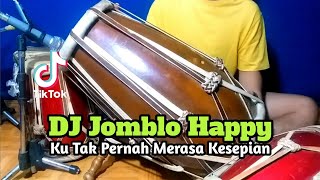 DJ JOMBLO HAPPY koplo - Sedikitpun Aku Tak Merasa Malu Virak Tiktok COVER Kendang!!!