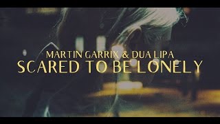 Martin Garrix & Dua Lipa - Scared To Be Lonely (Lyric Video)