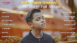 RINDU RUMAH - WIZZ BAKER Feat. GIHON MAREL | KOMPILASI MUSIK TIMUR FULL ALBUM