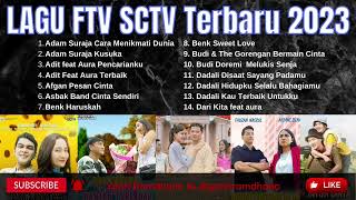 Kumpulan Lagu FTV SCTV Terbaru 2023 KEKINIAN | Tanpa Iklan | 1 Jam NON STOP