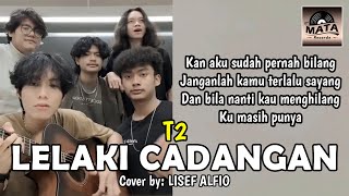 T2 - Lelaki Cadangan Cover by Lisef Alfio - Wanita Cadangan (ANDERS)