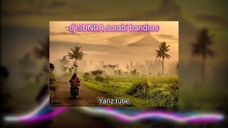 DJ SUNDA SORABI BANDROS SLOW ANGKLUNG by yanz tube