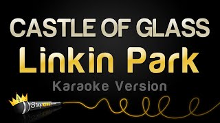 Linkin Park - CASTLE OF GLASS (Karaoke Version)