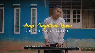 Asap - Ingatkah Kamu (Cover by Alan Laufra)