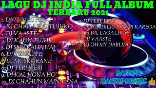DJ INDIA FULL ALBUM NONSTOP 1 JAM‼️TERBARU 2021 FULL BASS.