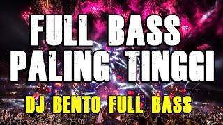 DJ BENTO FULL BASS ( JUNGLE DUTCH FULL BASS) FULL BASS PALING TINGGI