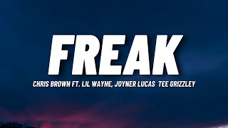 Chris Brown - Freak Ft  Lil Wayne, Joyner Lucas, Tee Grizzley (Lyrics)