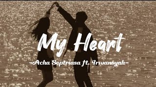 My Heart ~ Acha Septriasa ft. Irwansyah (Lirik Lagu)