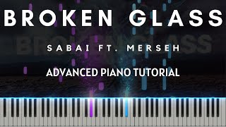 Sabai - Broken Glass ft. Merseh (Advanced Piano Tutorial + Sheets & MIDI)