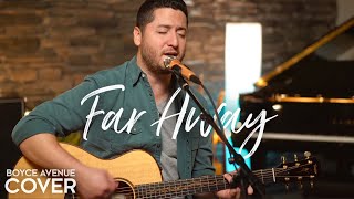 Far Away - Nickelback (Boyce Avenue acoustic cover) on Spotify & Apple