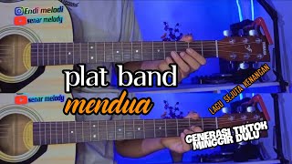 PLAT BAND - MENDUA ( gitar cover) by senar melody instrumen full akustik