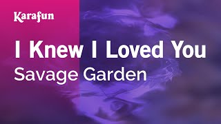 I Knew I Loved You - Savage Garden | Karaoke Version | KaraFun