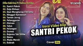 Dike Sabrina Feat. Ratna Antika - Santri Pekok | Full Album Terbaru 2023 (Video Klip)