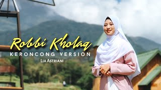 Robbi Kholaq Thoha Minnur - Lia Astriani (keroncong version) || OFFICIAL MUSIC VIDEO