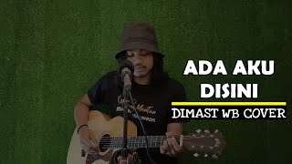 ADA AKU DISINI ( DHYO HAW ) COVER BY DIMAST WB ( LIVE AKUSTIK )