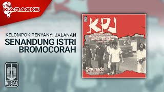 Kelompok Penyanyi Jalanan - Senandung Istri Bromocorah (Official Karaoke Video)