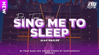 DJ TRAP SING ME TO SLEEP - TERBARU FULL BASS VIRAL