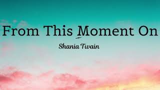 From This Moment On -  Shania Twain ( lyrics ) 🎵 IKEANO