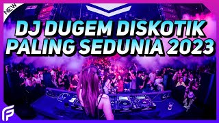 DJ Dugem Diskotik Paling Sedunia 2023 !! DJ Breakbeat Melody Full Bass Terbaru 2023