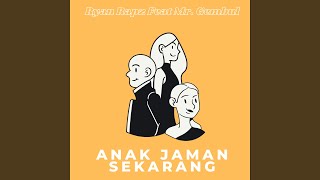 Anak Jaman Sekarang (feat. Mr Gembul)