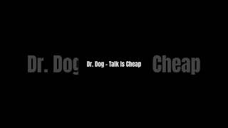 Dr. Dog - Talk Is Cheap