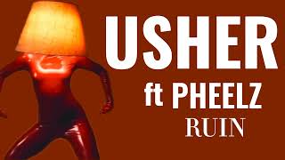 Usher ft Pheelz- Ruin(lyrics)