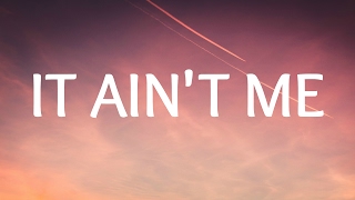 Kygo, Selena Gomez - It Ain't Me (Lyrics / Lyric Video)