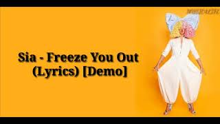 Sia - Freeze You Out (Lyrics) [Demo]