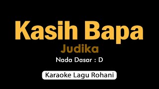 KASIH BAPA - JUDIKA | Karaoke Lagu Rohani