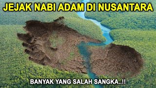 TAK TERBANTAHKAN..!! Inilah Sejarah Surga Nabi Adam di Indonesia - Surga Nabi Adam ada di Bumi