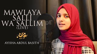 Mawlaya Salli Wa Sallim | Live | Ayisha Abdul Basith