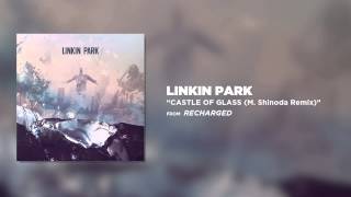 Castle Of Glass (M. Shinoda Remix) - Linkin Park (Recharged)