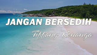 Tiffany Kenanga - Jangan Bersedih - Lirik