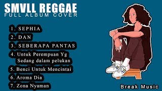 SMVLL Full Album Cover Reggae 2018  Reggae Indonesia
