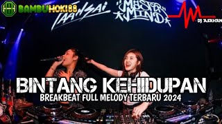 DJ Bintang Kehidupan Breakbeat Full Melody Terbaru 2024 ( DJ ASAHAN ) SPESIAL REQ BAMBUHOKI88