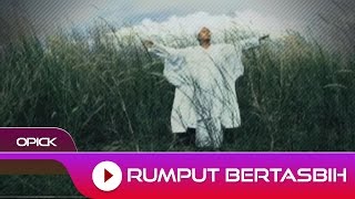 Opick - Rumput Bertasbih | Official Video