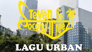 Steven & Coconuttreez - Lagu Urban (Official Lyric Video)