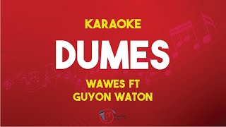 Dumes - Wawes Feat Guyon Waton ( Karaoke Version ) Nada Original