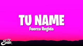 Fuerza Regida - TU NAME (Letra/Lyrics)