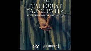 Barbra Streisand - Love Will Survive (from The Tattooist Of  Auschwitz)