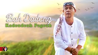 Bah Dadeng -  Kadeudeuh Pageuh (Official Music Video)