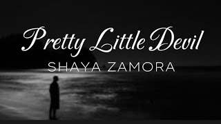 PRETTY LITTLE DEVIL - SHAYA ZAMORA