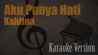 Kahitna - Aku Punya Hati Karaoke Version | Ayjeeme Karaoke