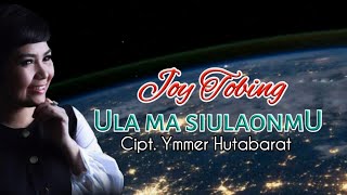 Joy Tobing - ULA SI ULAONMU (Official Music Video)