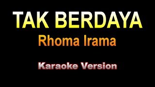 Rhoma Irama - TAK BERDAYA | Karaoke version