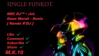 FREE SINGLE FUNKOT NRC DJ™ • JuL - Gaun Merah - Sonia