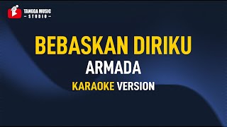 Armada - Bebaskan Diriku (Karaoke)