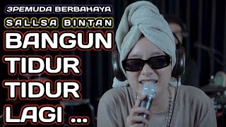 BANGUN TIDUR - MBAH SURIP || 3PEMUDA BERBAHAYA FEAT SALLSA BINTAN COVER
